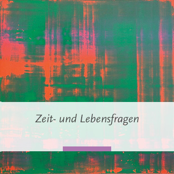 Zeit- und Lebensfragen