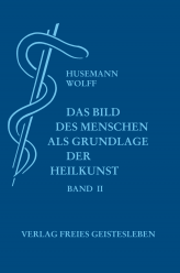 Das Bild des Menschen als Grundlage der Heilkunst. Entwurf einer... 