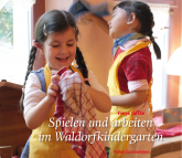 Spielen und arbeiten im Waldorfkindergarten 