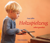 Holzspielzeug selbst gestalten 