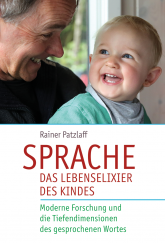 Sprache – das Lebenselixier des Kindes 