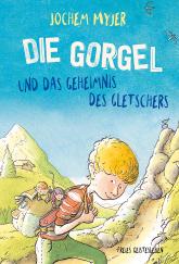 Die Gorgel und das Geheimnis des Gletschers 