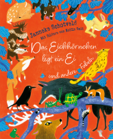 Das Eichhörnchen legt ein Ei 
und andere Fabeln 