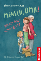 Mensch, Oma! Ich bin doch schon groß! 