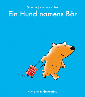 Ein Hund namens Bär  Diane und Christyan Fox   