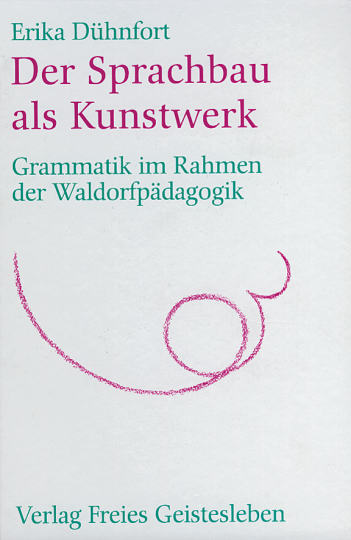 Der Sprachbau als Kunstwerk  Erika Dühnfort   
