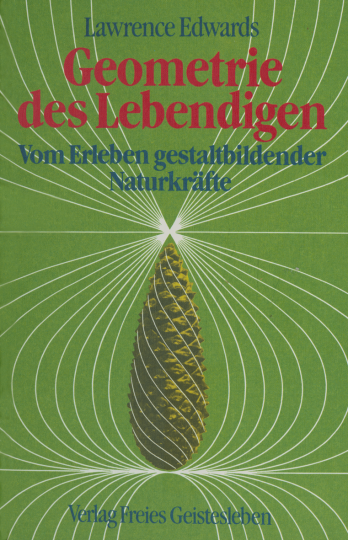 Geometrie des Lebendigen  Lawrence Edwards   