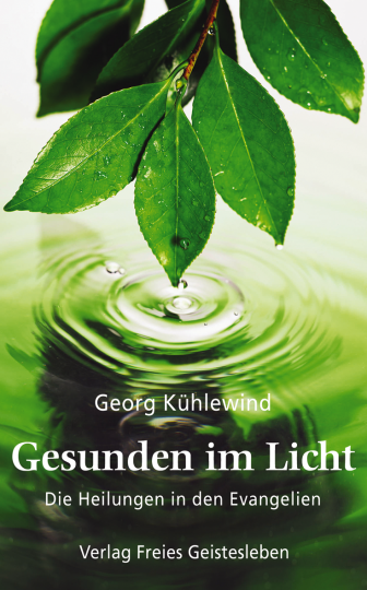 Gesunden im Licht  Georg Kühlewind   