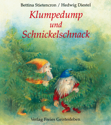Klumpedump und Schnickelschnack  Hedwig Diestel ,  Bettina Stietencron   