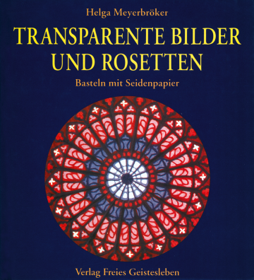 Transparente Bilder und Rosetten  Helga Meyerbröker   