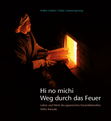 Hi no michi – Weg durch das Feuer  Volker Harlan ,  Anke Loewensprung   