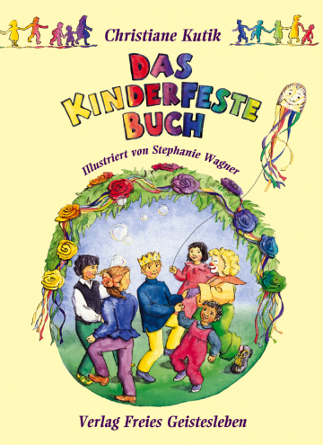 Das Kinderfestebuch  Christiane Kutik ,  Stephanie Wagner    Stephanie Wagner 