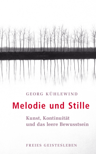 Melodie und Stille  Georg Kühlewind   