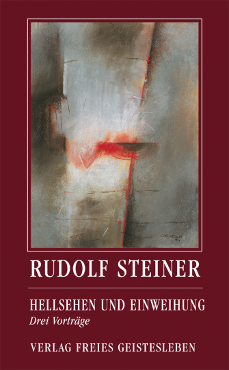 Hellsehen und Einweihung  Rudolf Steiner   Jean-Claude Lin  