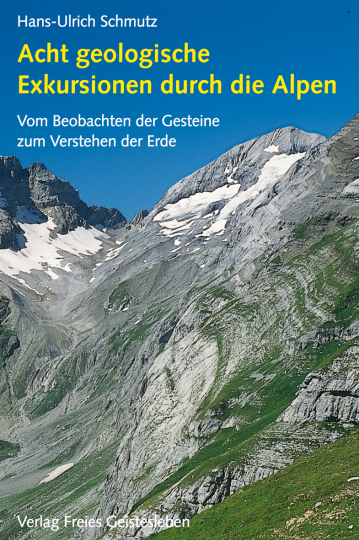Acht geologische Exkursionen durch die Alpen  Hans-Ulrich Schmutz   