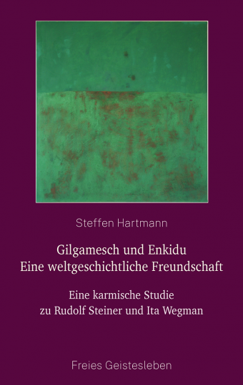 Gilgamesch und Enkidu – Eine weltgeschichtliche Freundschaft  Steffen Hartmann   