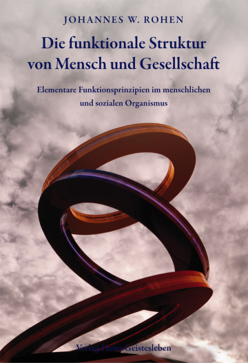 Die funktionale Struktur von Mensch und Gesellschaft  Johannes W. Rohen   