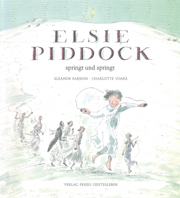 Elsie Piddock springt und springt  Eleanor Farjeon    Charlotte Voake 