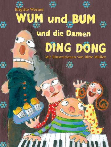 Wum und Bum und die Damen Ding Dong  Brigitte Werner    Birte Müller 