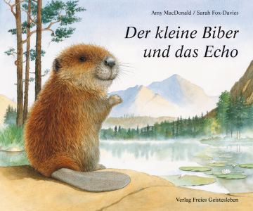 Der kleine Biber und das Echo  Amy MacDonald    Sarah Fox-Davies 