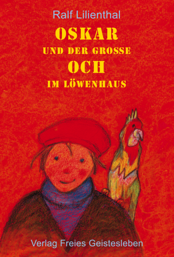Oskar und der Große Och im Löwenhaus  Ralf Lilienthal    Renate Grünewald 