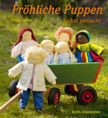 Fröhliche Puppen selbstgemacht  Freya Jaffke   