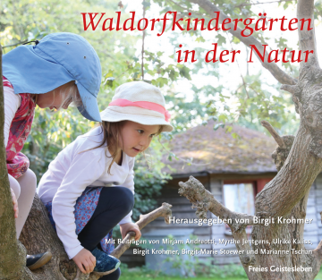 Waldorfkindergärten in der Natur   Birgit Krohmer (Hrsg.)  