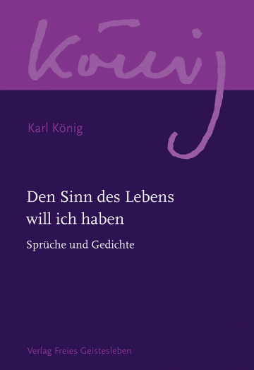 Den Sinn des Lebens will ich haben  Karl König   Alfons Limbrunner ,  Richard Steel  