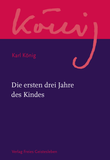Die ersten drei Jahre des Kindes  Karl König   Jan Göschel  