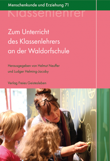 Zum Unterricht des Klassenlehrers an der Waldorfschule   Ludger Helming-Jacoby ,  Helmut Neuffer  
