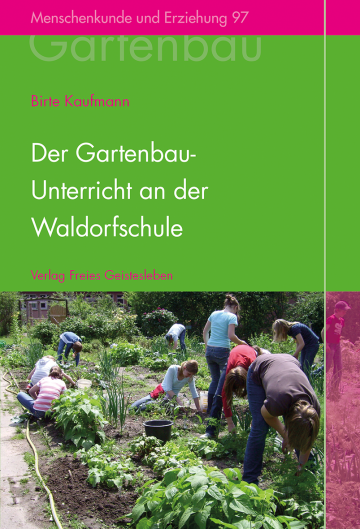 Der Gartenbauunterricht an der Waldorfschule  Birte Kaufmann   