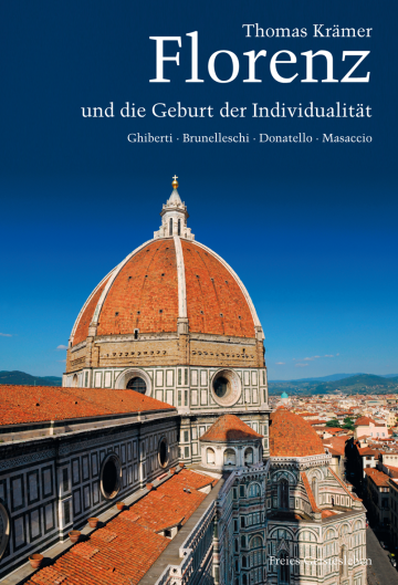 Florenz und die Geburt der Individualität  Thomas Krämer   