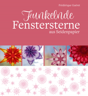 Funkelnde Fenstersterne aus Seidenpapier  Frédérique Guéret   