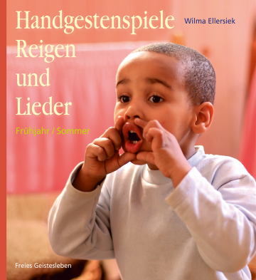 Handgestenspiele, Reigen und Lieder für Kindergarten und erstes Schuljahr  Wilma Ellersiek   Ingrid Weidenfeld  