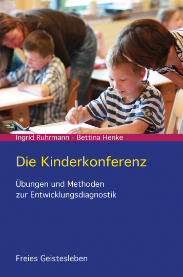 Die Kinderkonferenz  Bettina Henke ,  Ingrid Ruhrmann   