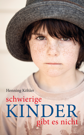 Schwierige Kinder gibt es nicht  Henning Köhler   