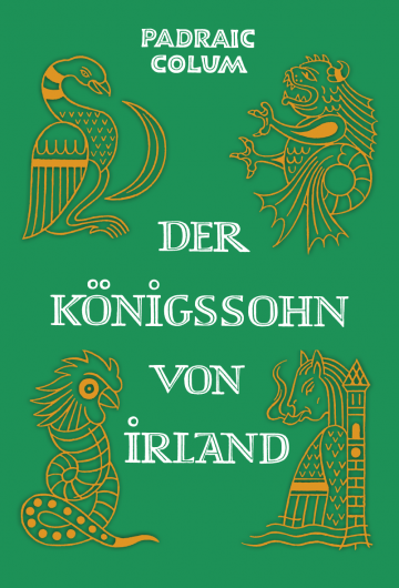 Der Königssohn von Irland  Padraic Colum   