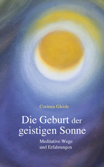 Die Geburt der geistigen Sonne  Corinna Gleide   