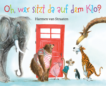 Oh, wer sitzt da auf dem Klo?  Harmen van Straaten   