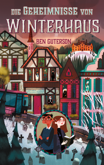 Die Geheimnisse von Winterhaus  Ben Guterson    Chloe Bristol 