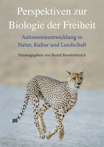 Perspektiven zur Biologie der Freiheit   Bernd Rosslenbroich  
