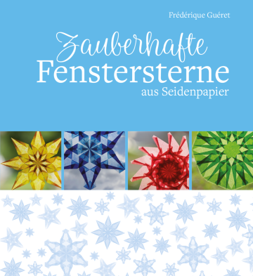 Zauberhafte Fenstersterne aus Seidenpapier  Frédérique Guéret   