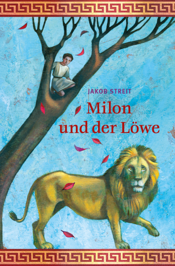 Milon und der Löwe  Jakob Streit    Henriette Sauvant 
