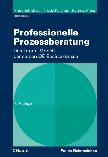 Professionelle Prozessberatung   Friedrich Glasl ,  Trude Kalcher ,  Hannes Piber  