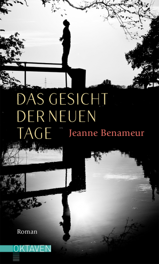 Das Gesicht der neuen Tage  Jeanne Benameur   