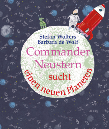 Commander Neustern sucht einen neuen Planeten  Stefan Wolters    Barbara de Wolf 