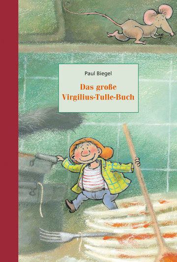 Das große Virgilius-Tulle-Buch  Paul Biegel    Mies van Hout 