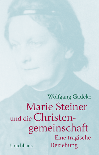 Marie Steiner und die Christengemeinschaft  Wolfgang Gädeke   