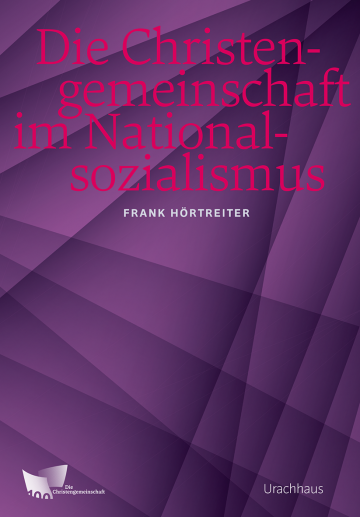 Die Christengemeinschaft im Nationalsozialismus  Frank Hörtreiter   