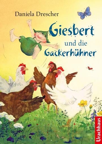 Giesbert und die Gackerhühner  Daniela Drescher    Daniela Drescher 